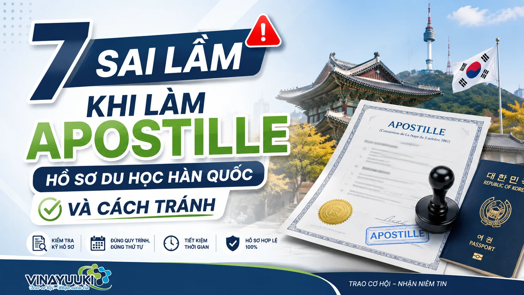7 Sai Lầm Khi Làm Apostille Hồ Sơ Du Học Hàn Quốc Và Cách Tránh