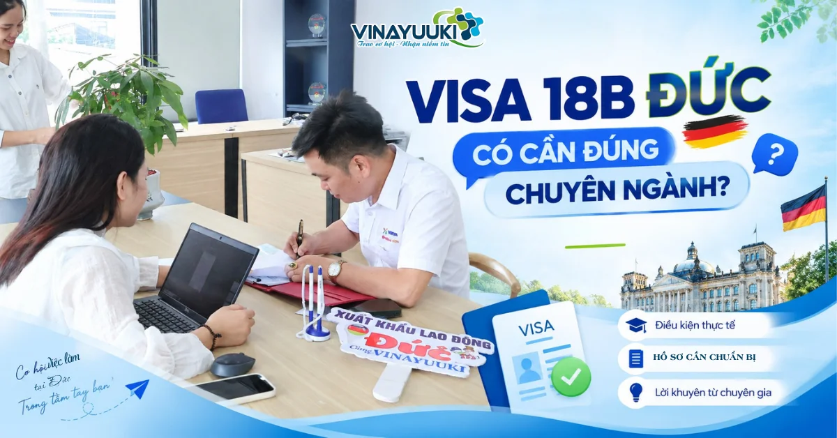 Visa 18B Đức có cần đúng chuyên ngành không? Hiểu đúng quy định hiện hành